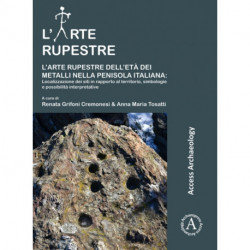L’arte rupestre dell’eta dei metalli nella penisola italiana: localizzazione dei siti in rapporto al territorio, simbologie e possibilita interpretative