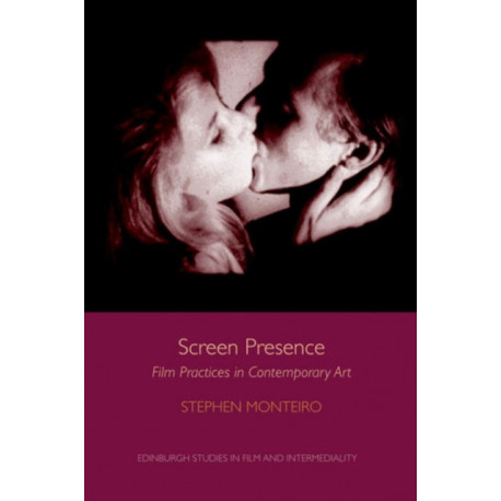 Screen Presence: Cinema Culture and the Art of Warhol, Rauschenberg, Hatoum and Gordon