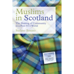 Muslims in Scotland: The Making of Community in a Post-9/11 World