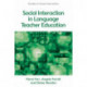 Social Interaction in Language Teacher Education: A Corpus and Discourse Perspective