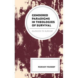 Gendered Paradigms in Theologies of Survival: Silenced to Survive