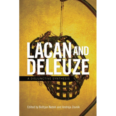 Lacan and Deleuze: A Disjunctive Synthesis