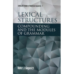 Lexical Structures: Compounding and the Modules of Grammar