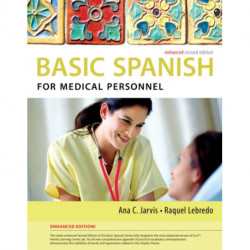 Spanish for Medical Personnel Enhanced Edition: The Basic Spanish Series