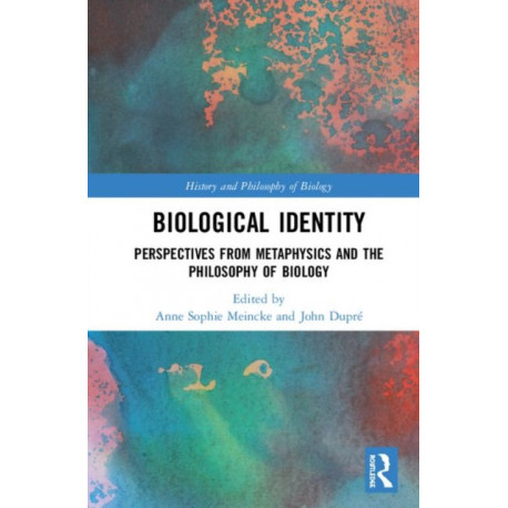 Biological Identity: Perspectives from Metaphysics and the Philosophy of Biology