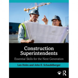 Construction Superintendents: Essential Skills for the Next Generation