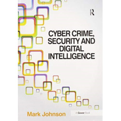 Cyber Crime, Security and Digital Intelligence