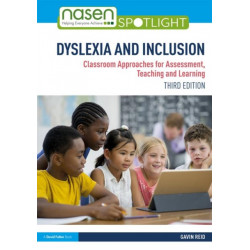 Dyslexia and Inclusion: Classroom Approaches for Assessment, Teaching and Learning