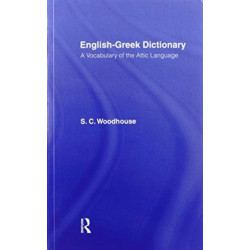 English-Greek Dictionary: A Vocabulary of the Attic Language
