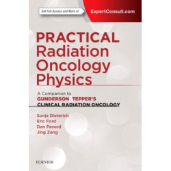 Practical Radiation Oncology Physics: A Companion to Gunderson & Tepper's Clinical Radiation Oncology