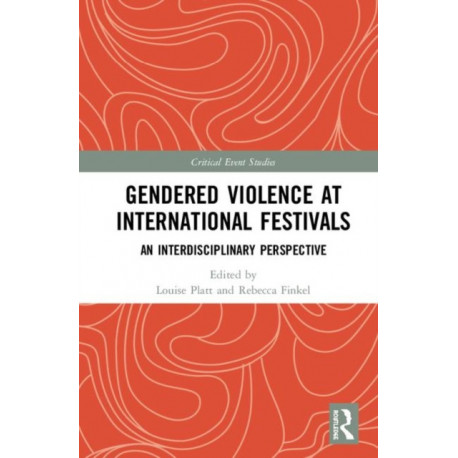 Gendered Violence at International Festivals: An Interdisciplinary Perspective