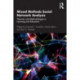 Mixed Methods Social Network Analysis: Theories and Methodologies in Learning and Education