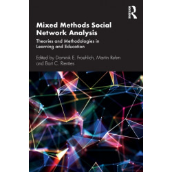 Mixed Methods Social Network Analysis: Theories and Methodologies in Learning and Education