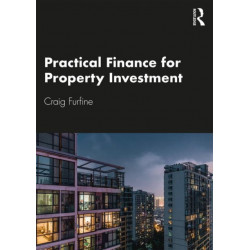 Practical Finance for Property Investment