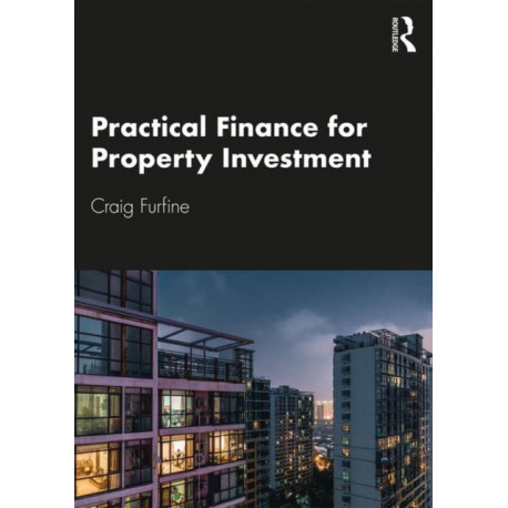 Practical Finance for Property Investment