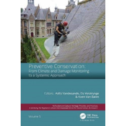 Preventive Conservation - From Climate and Damage Monitoring to a Systemic and Integrated Approach: Proceedings of the International WTA - PRECOM3OS Symposium, April 3-5, 2019, Leuven, Belgium