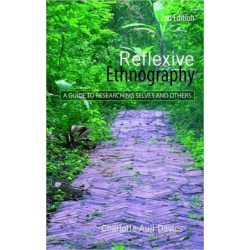 Reflexive Ethnography: A Guide to Researching Selves and Others