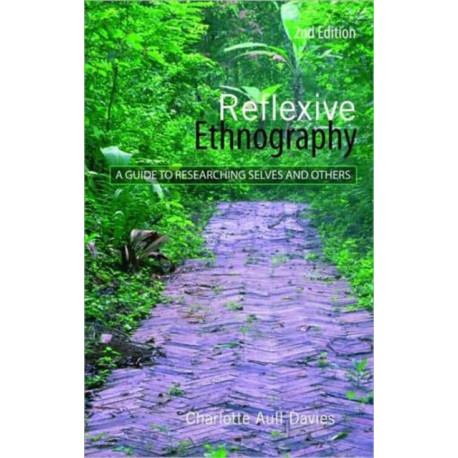 Reflexive Ethnography: A Guide to Researching Selves and Others