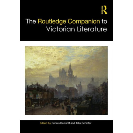 The Routledge Companion to Victorian Literature