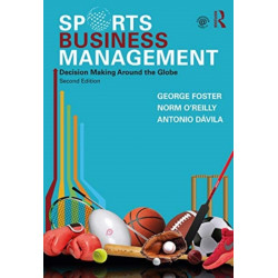 Sports Business Management: Decision Making Around the Globe