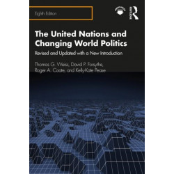 The United Nations and Changing World Politics: Revised and Updated with a New Introduction