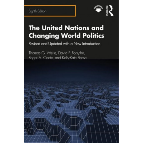 The United Nations and Changing World Politics: Revised and Updated with a New Introduction
