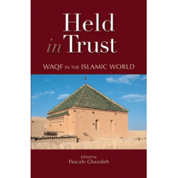 Held in Trust: Waqf in the Islamic World