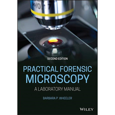 Practical Forensic Microscopy: A Laboratory Manual
