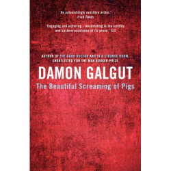 The Beautiful Screaming of Pigs: Author of the 2021 Booker Prize-winning novel THE PROMISE