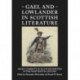 Gael and Lowlander in Scottish Literature: Cross-Currents in Scottish Writing in the Nineteenth Century
