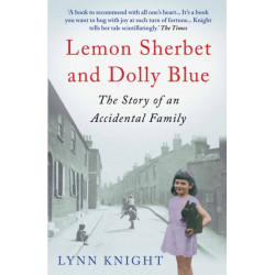 Lemon Sherbet and Dolly Blue: The Story of An Accidental Family