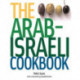 The Arab-Israeli Cookbook: The Recipes