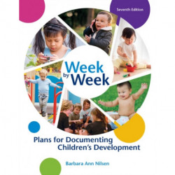 Week by Week: Plans for Documenting Children's Development