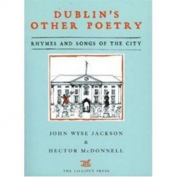 Dublin's Other Poetry: Rhymes and Songs of the City
