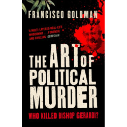 The Art of Political Murder: Who Killed Bishop  Gerardi?