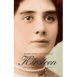 Kirsteen: The Story of a Scotch Family Seventy Years Ago