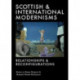 Scottish and International Modernisms: Relationships and Reconfigurations