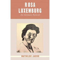 Rosa Luxemburg: An Intimate Portrait