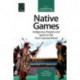 Native Games: Indigenous Peoples and Sports in the Post-Colonial World