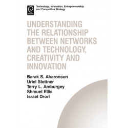 Understanding the Relationship Between Networks and Technology, Creativity and Innovation