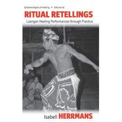 Ritual Retellings: Luangan Healing Performances through Practice