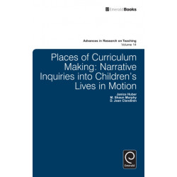 Places of Curriculum Making: Narrative Inquiries into Children's Lives in Motion