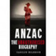 Anzac, the Unauthorised Biography
