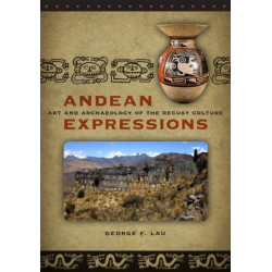 Andean Expressions: Art and Archaeology of the Recuay Culture