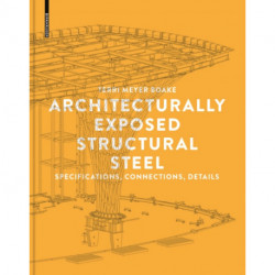 Architecturally Exposed Structural Steel: Specifications, Connections, Details