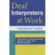 Deaf Interpreters at Work: International Insights