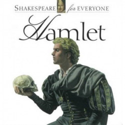 Hamlet: Shakespeare for Everyone