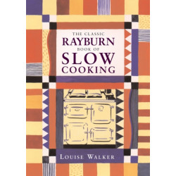 The Classic Rayburn Book of Slow Cooking
