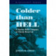Colder than Hell: A Marine Rifle Company at Chosin Reservoir