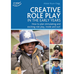 Creative Role Play in the Early Years: Creative Role Play in the Early Years
